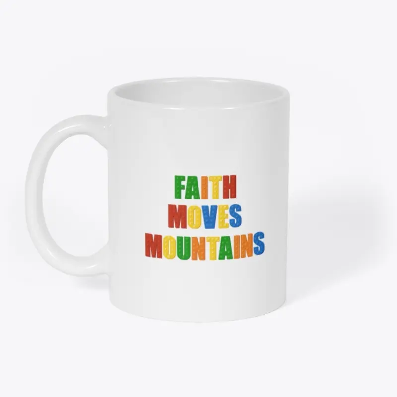 Faith Moves Mountains