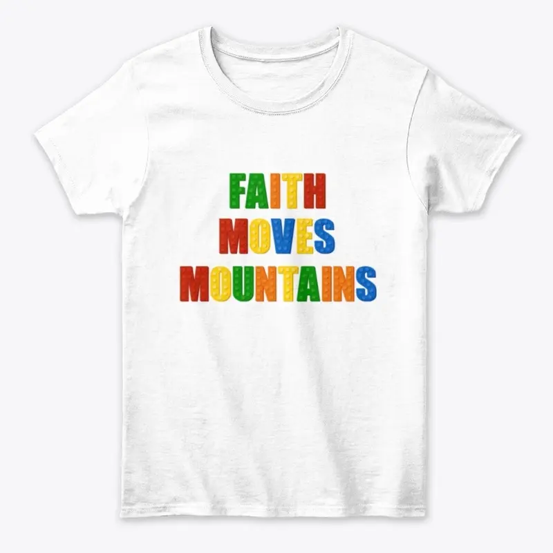 Faith Moves Mountains