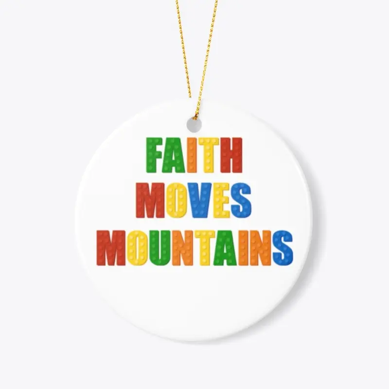 Faith Moves Mountains